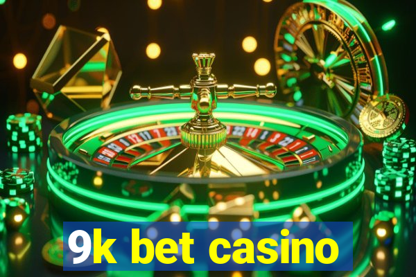 9k bet casino